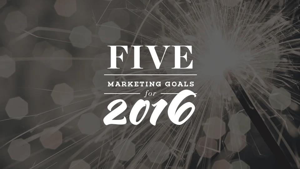 Easy Marketing Goals for 2016